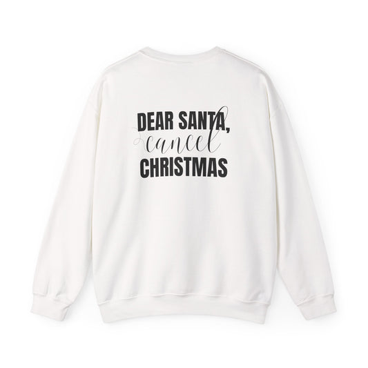 "Dear Santa, Cancel Christmas" | Sweatshirt Unisex
