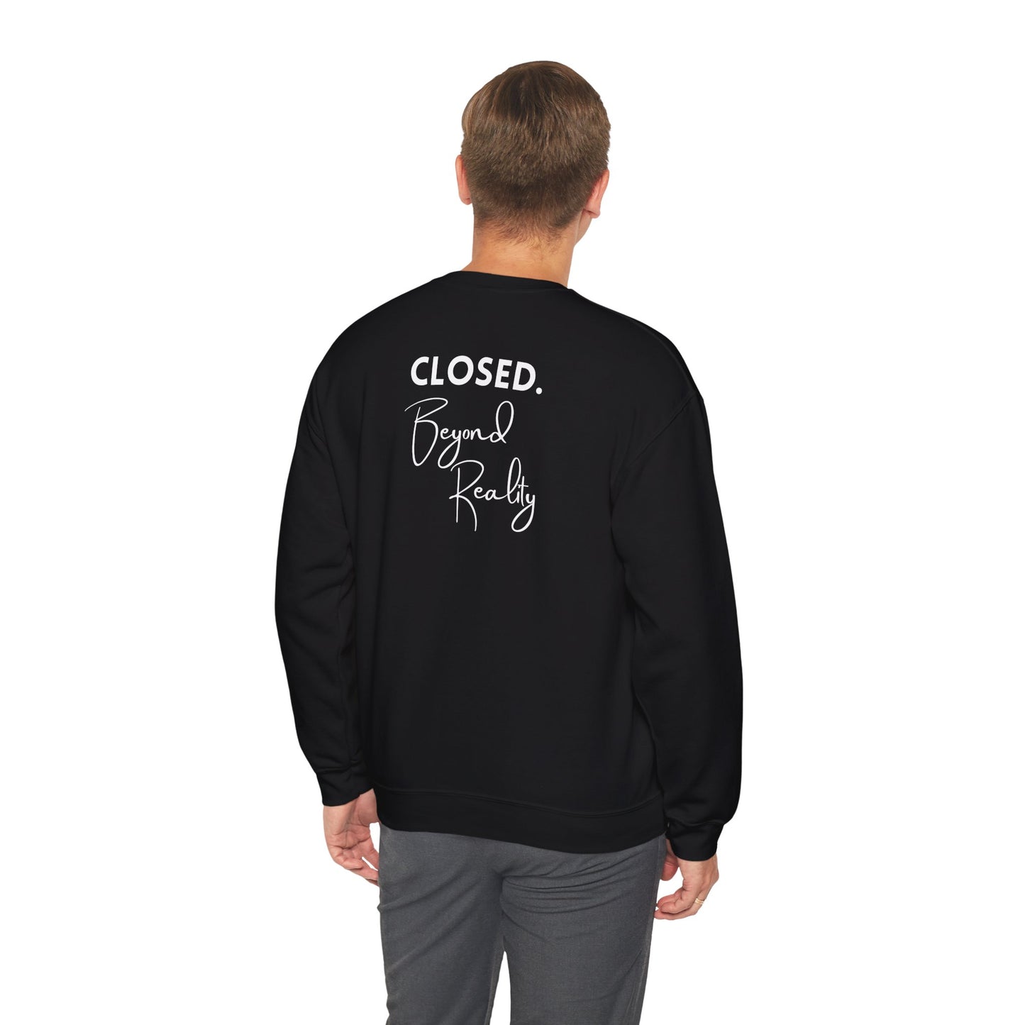 "Closed. Beyond Reality" | Sweatshirt Unisex