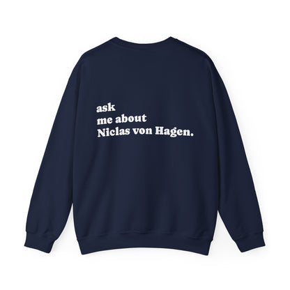 "Ask Me About Niclas von Hagen" | Sweatshirt Unisex