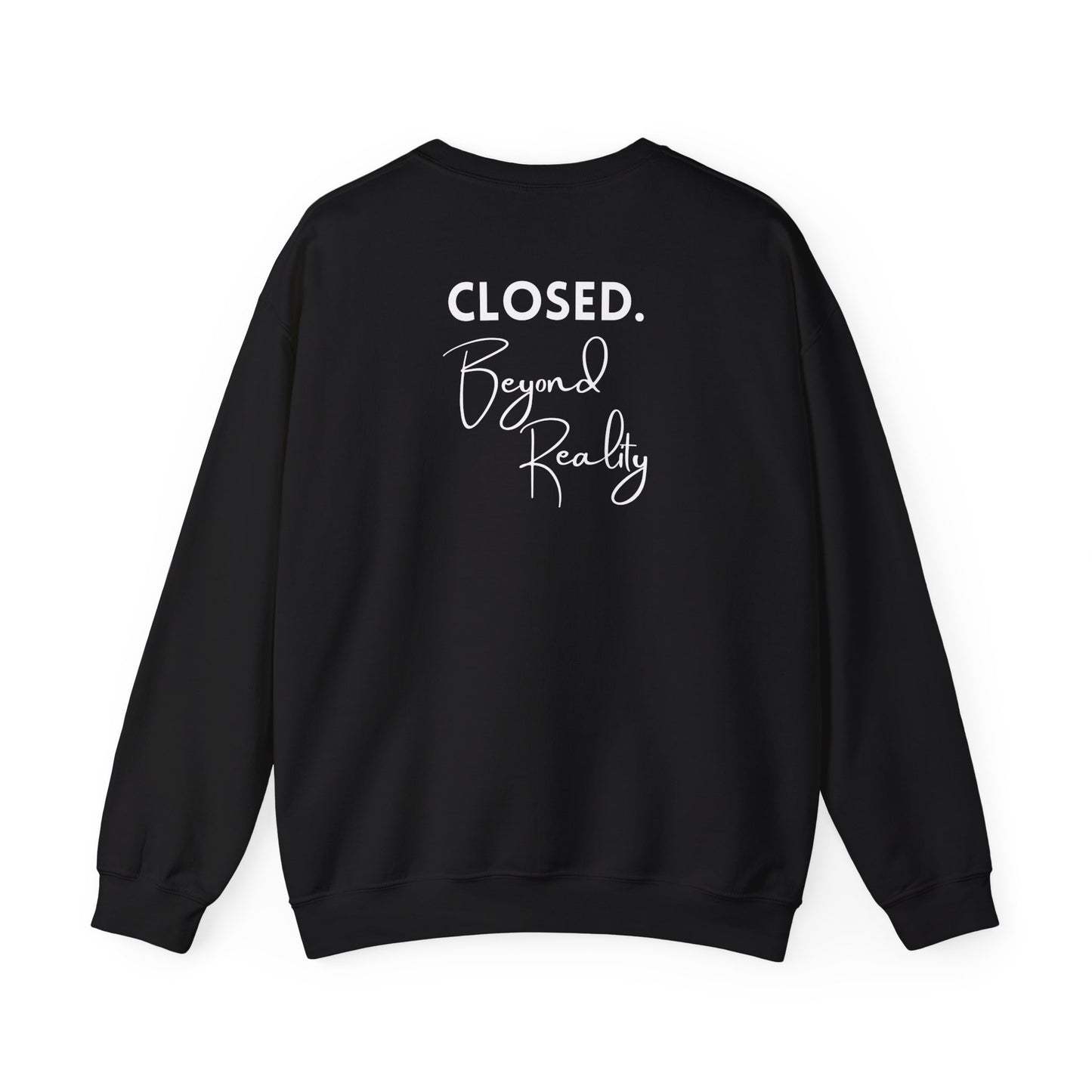 "Closed. Beyond Reality" | Sweatshirt Unisex