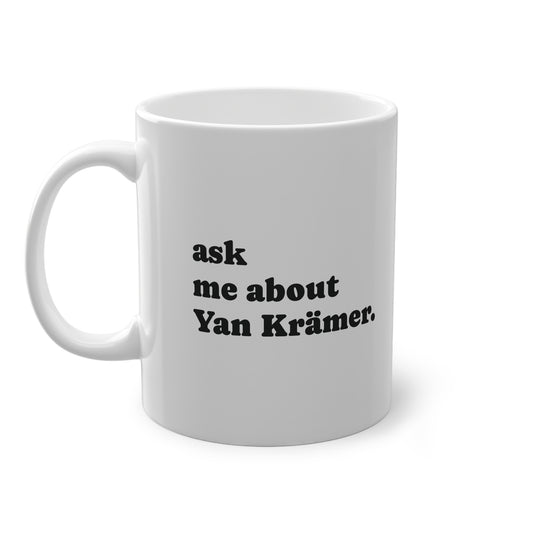 "Ask Me About Yan Krämer" | Tasse weiß