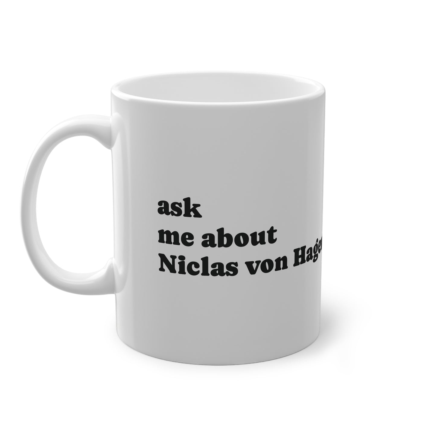 "Ask Me About Niclas von Hagen" | Tasse weiß