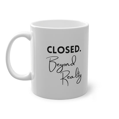 "Closed. Beyond Reality" | Tasse weiß
