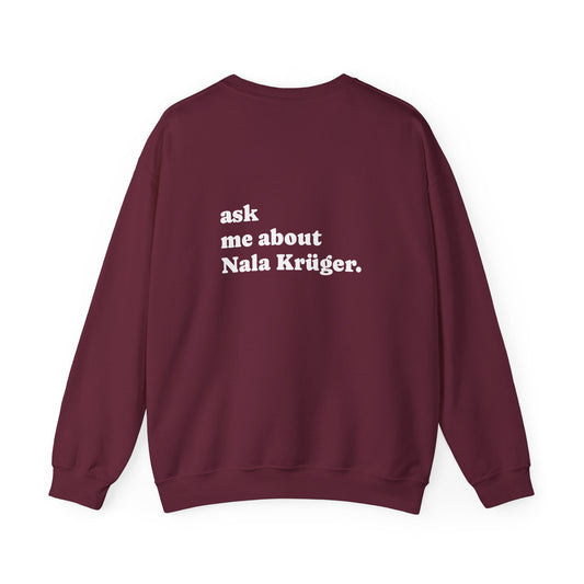 "Ask Me About Nala Krüger" | Sweatshirt Unisex