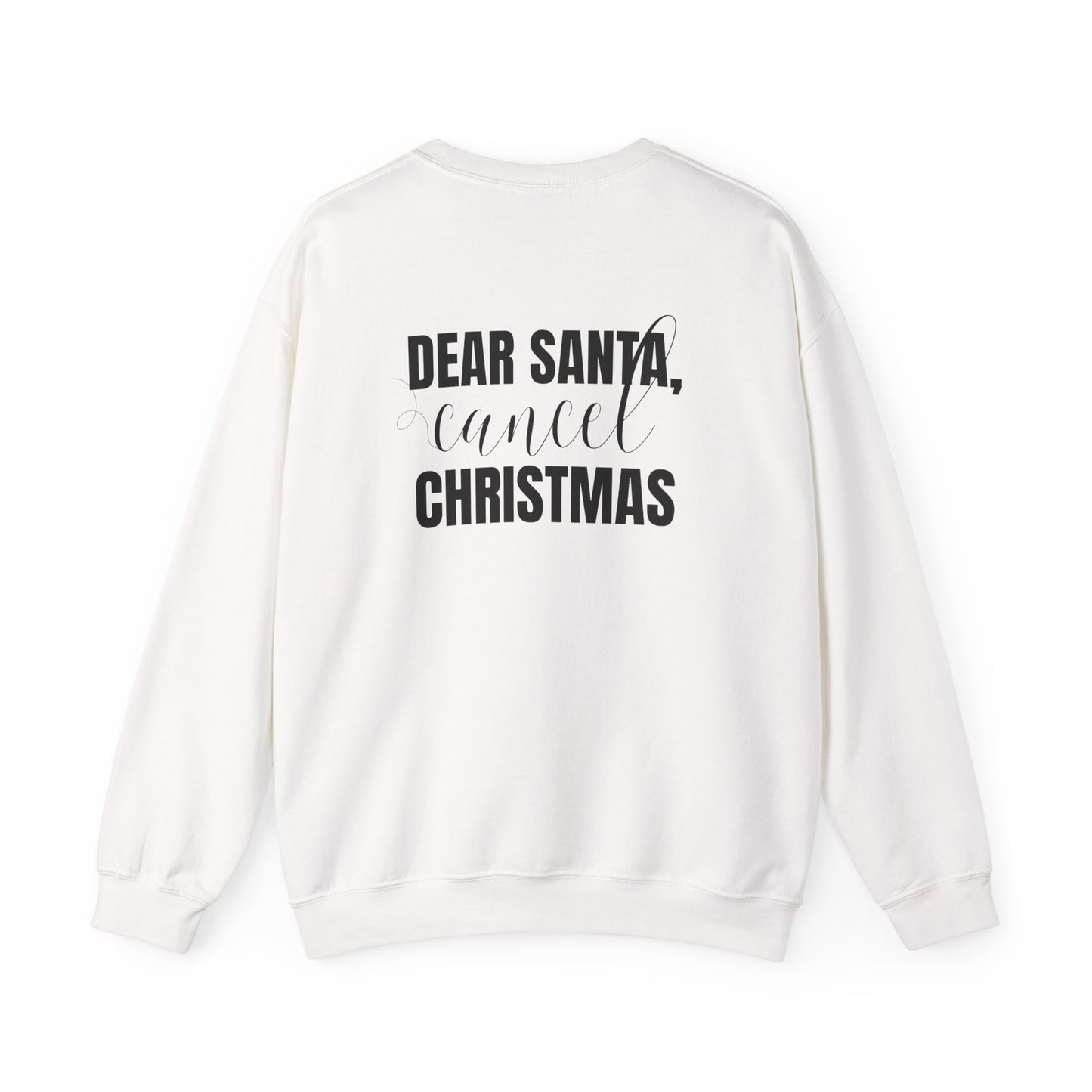 "Dear Santa, Cancel Christmas" | Sweatshirt Unisex