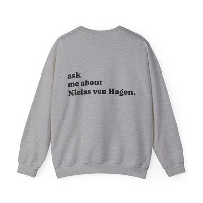 "Ask Me About Niclas von Hagen" | Sweatshirt Unisex