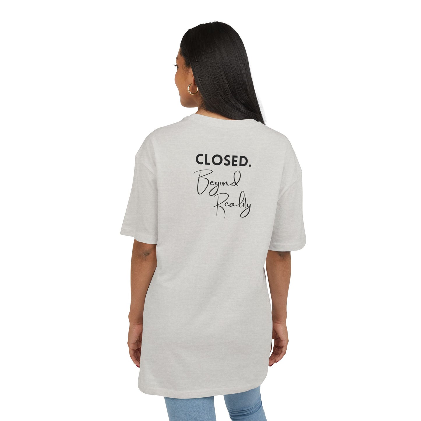 "Closed. Beyond Reality" | Oversized T-Shirt Unisex