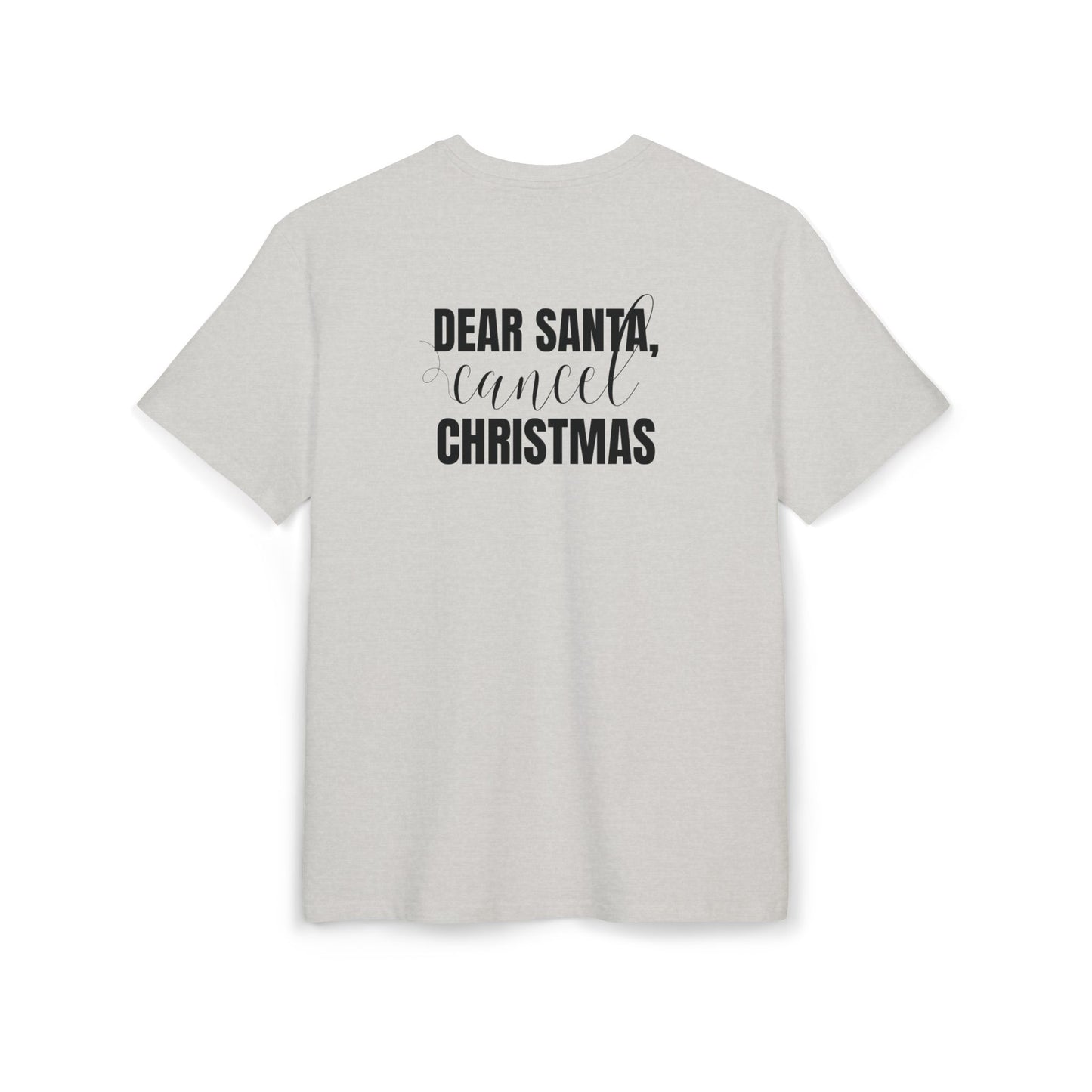 "Dear Santa, Cancel Christmas"  | Oversized T-Shirt Unisex