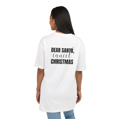 "Dear Santa, Cancel Christmas"  | Oversized T-Shirt Unisex