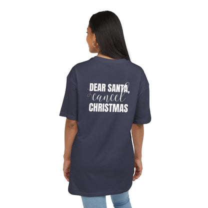 "Dear Santa, Cancel Christmas"  | Oversized T-Shirt Unisex