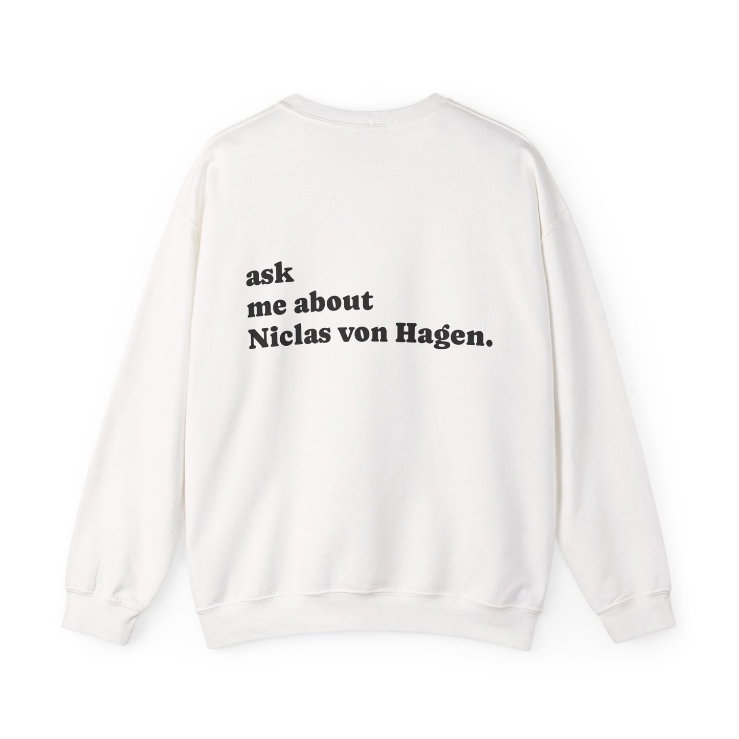 "Ask Me About Niclas von Hagen" | Sweatshirt Unisex