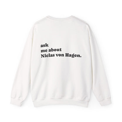 "Ask Me About Niclas von Hagen" | Sweatshirt Unisex
