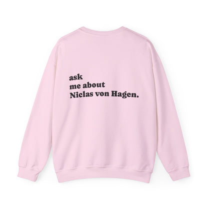 "Ask Me About Niclas von Hagen" | Sweatshirt Unisex