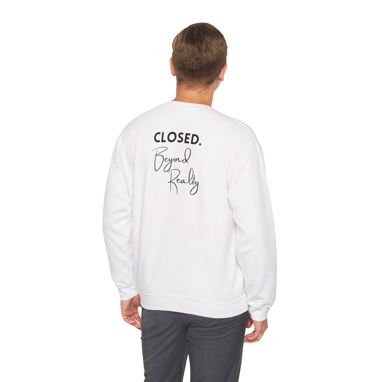 "Closed. Beyond Reality" | Sweatshirt Unisex
