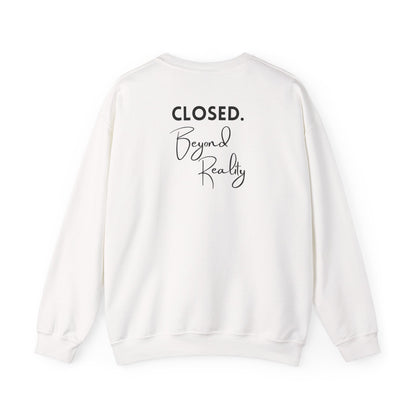 "Closed. Beyond Reality" | Sweatshirt Unisex