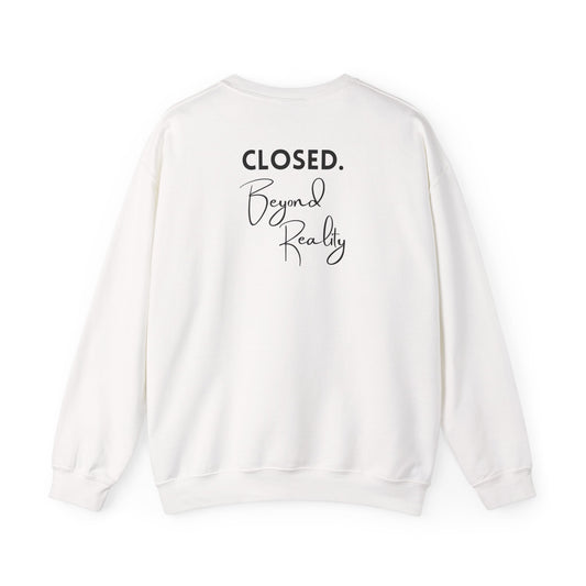 "Closed. Beyond Reality" | Sweatshirt Unisex