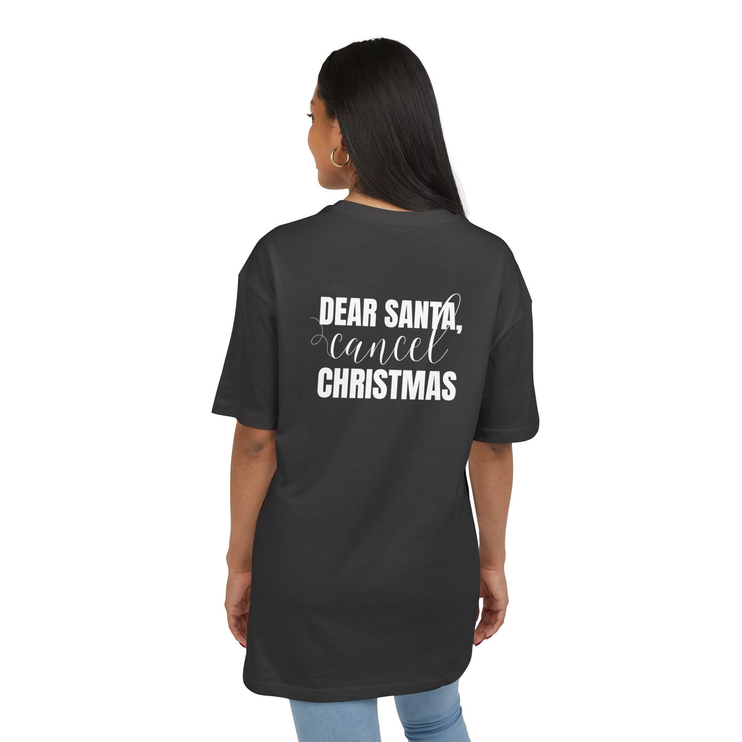 "Dear Santa, Cancel Christmas"  | Oversized T-Shirt Unisex