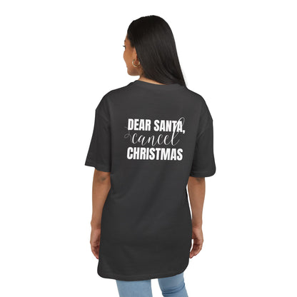 "Dear Santa, Cancel Christmas"  | Oversized T-Shirt Unisex