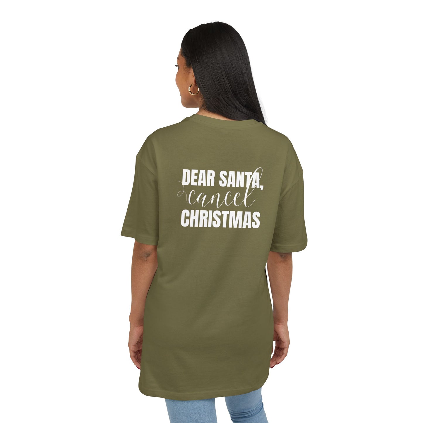 "Dear Santa, Cancel Christmas"  | Oversized T-Shirt Unisex