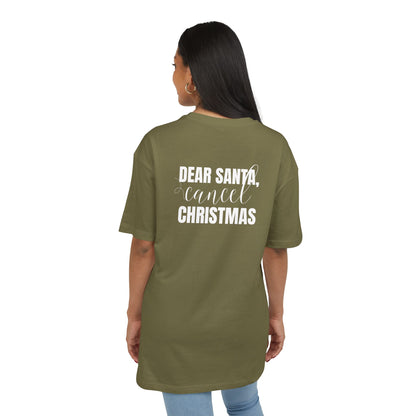 "Dear Santa, Cancel Christmas"  | Oversized T-Shirt Unisex