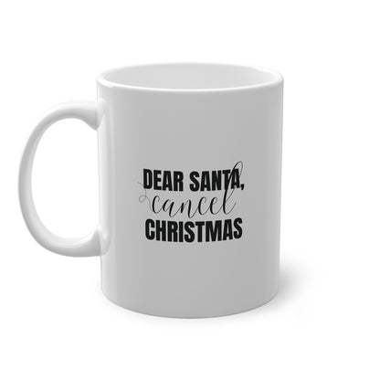 "Dear Santa, Cancel Christmas" | Tasse weiß
