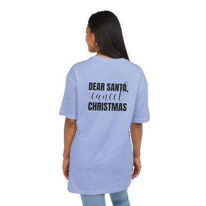 "Dear Santa, Cancel Christmas"  | Oversized T-Shirt Unisex