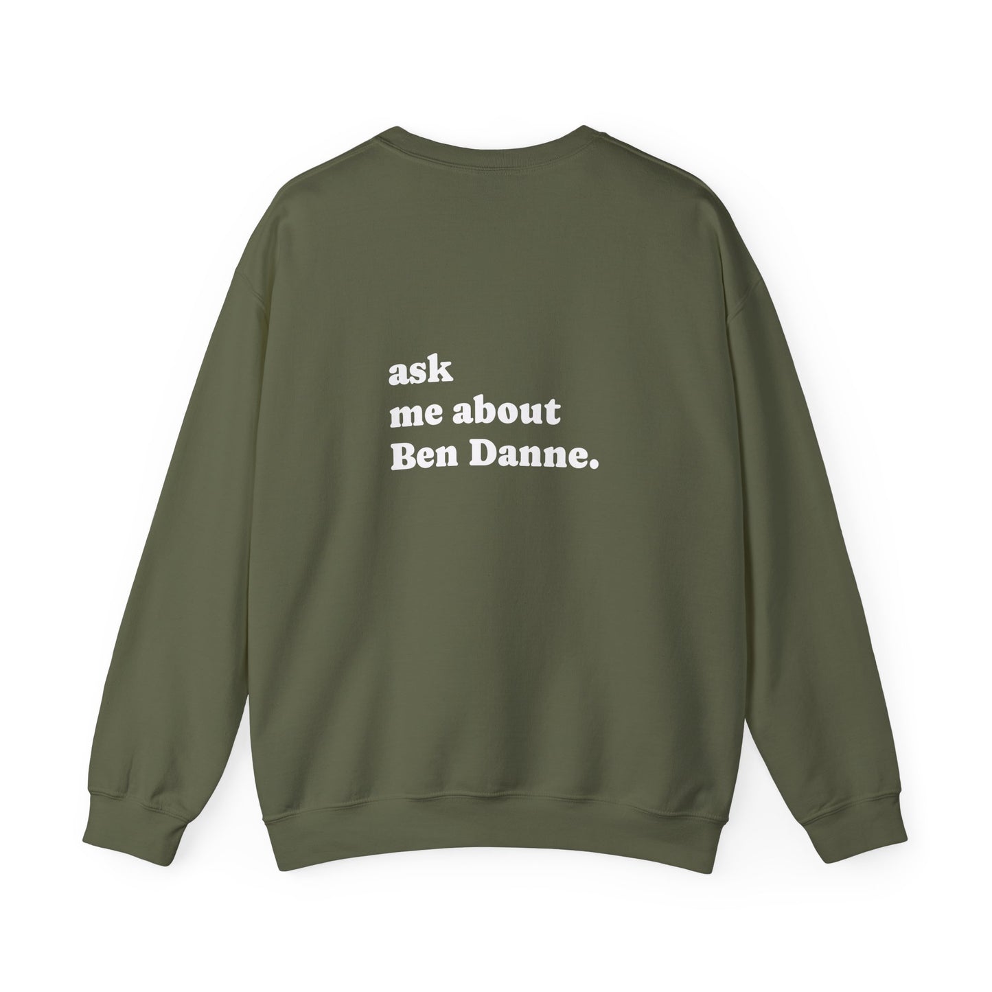 "Ask Me About Ben Danne" | Sweatshirt Unisex