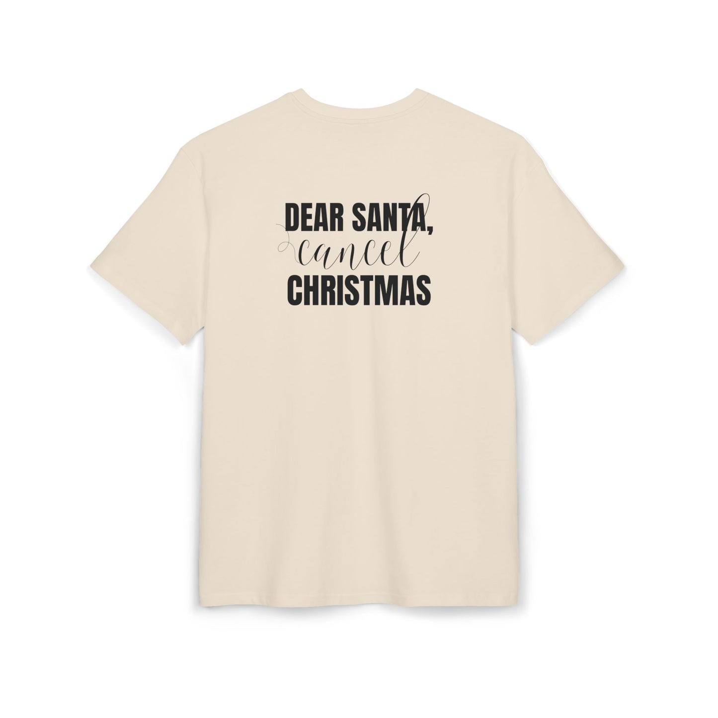 "Dear Santa, Cancel Christmas"  | Oversized T-Shirt Unisex