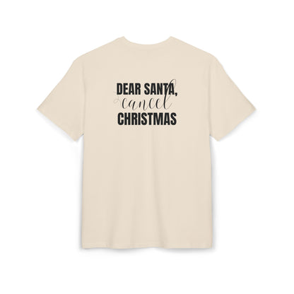 "Dear Santa, Cancel Christmas"  | Oversized T-Shirt Unisex