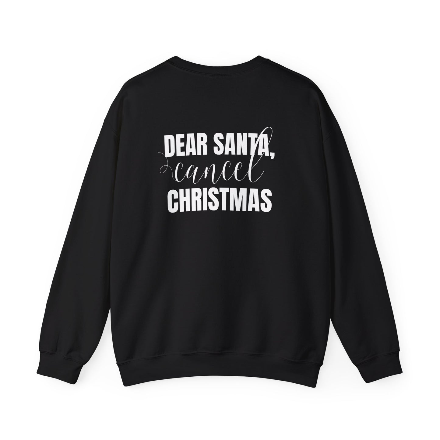 "Dear Santa, Cancel Christmas" | Sweatshirt Unisex