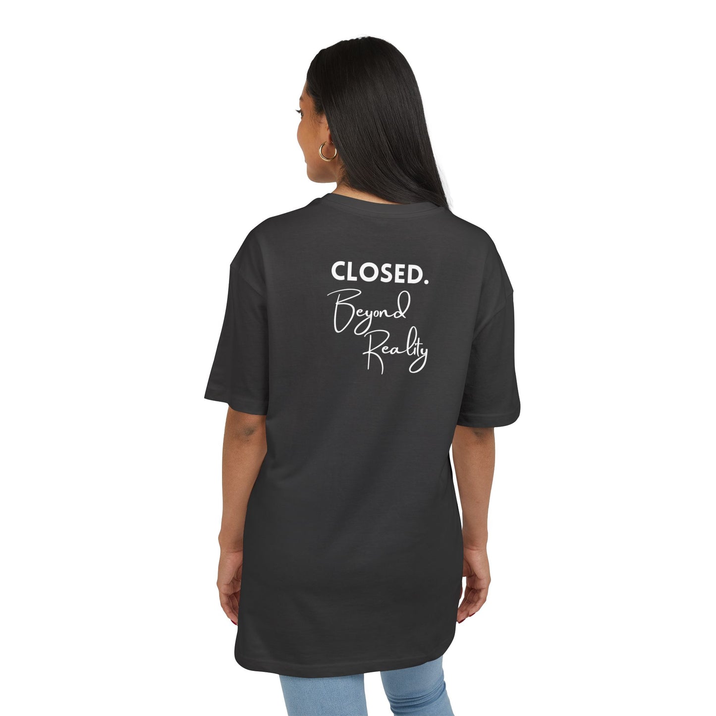 "Closed. Beyond Reality" | Oversized T-Shirt Unisex