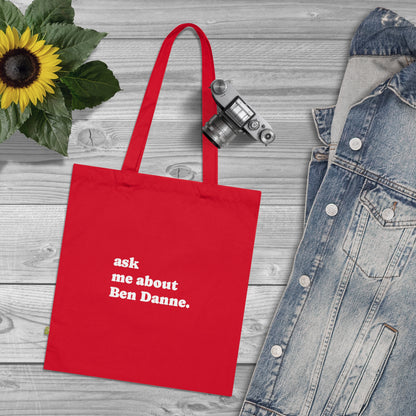 "Ask Me About Ben Danne" | Tote Bag