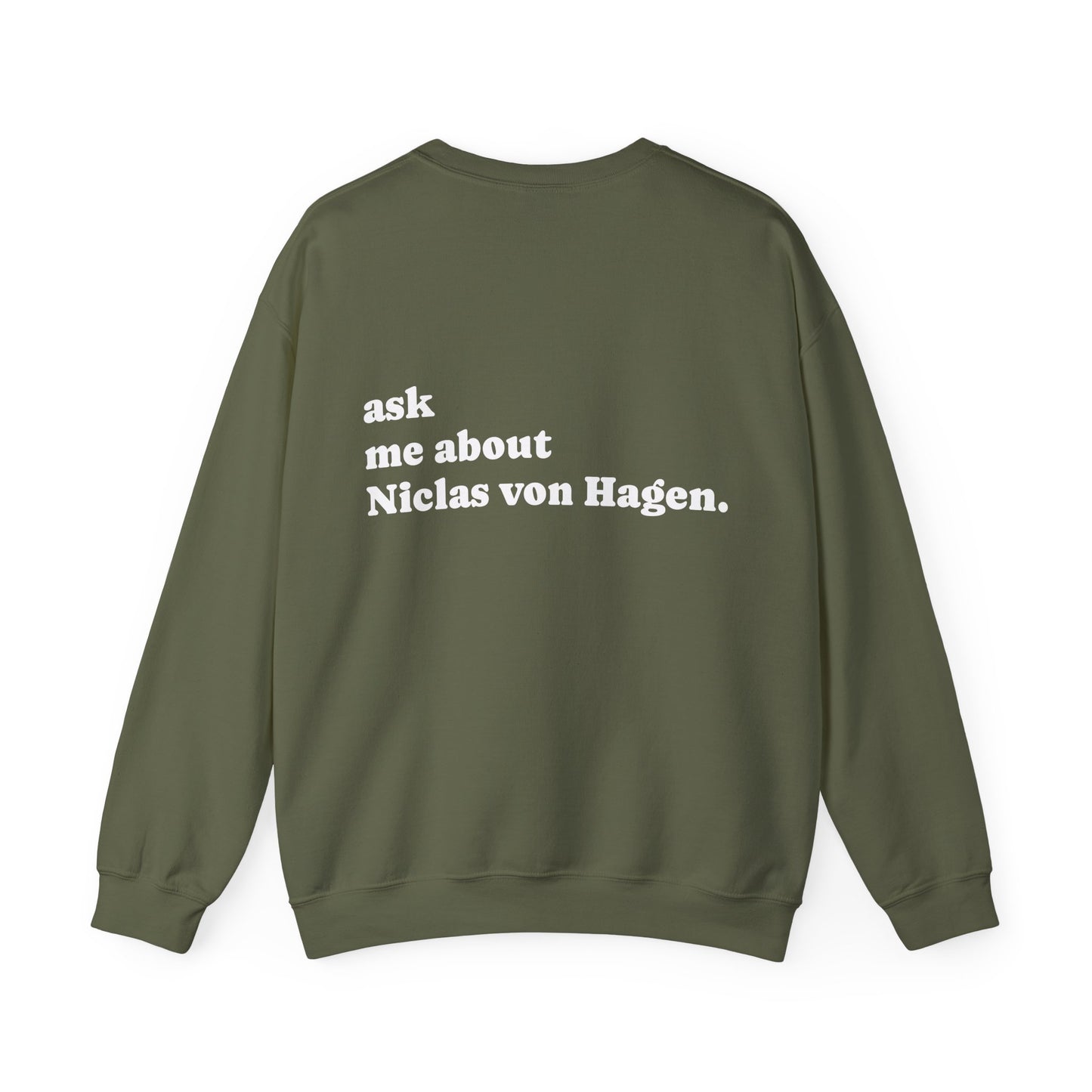 "Ask Me About Niclas von Hagen" | Sweatshirt Unisex