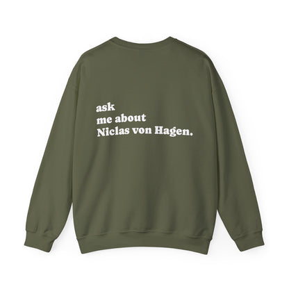 "Ask Me About Niclas von Hagen" | Sweatshirt Unisex