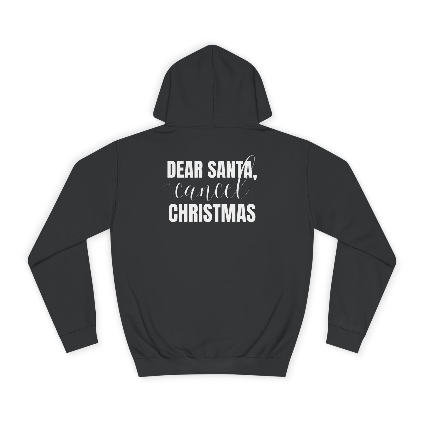 "Dear Santa, Cancel Christmas" | Hoodie Unisex