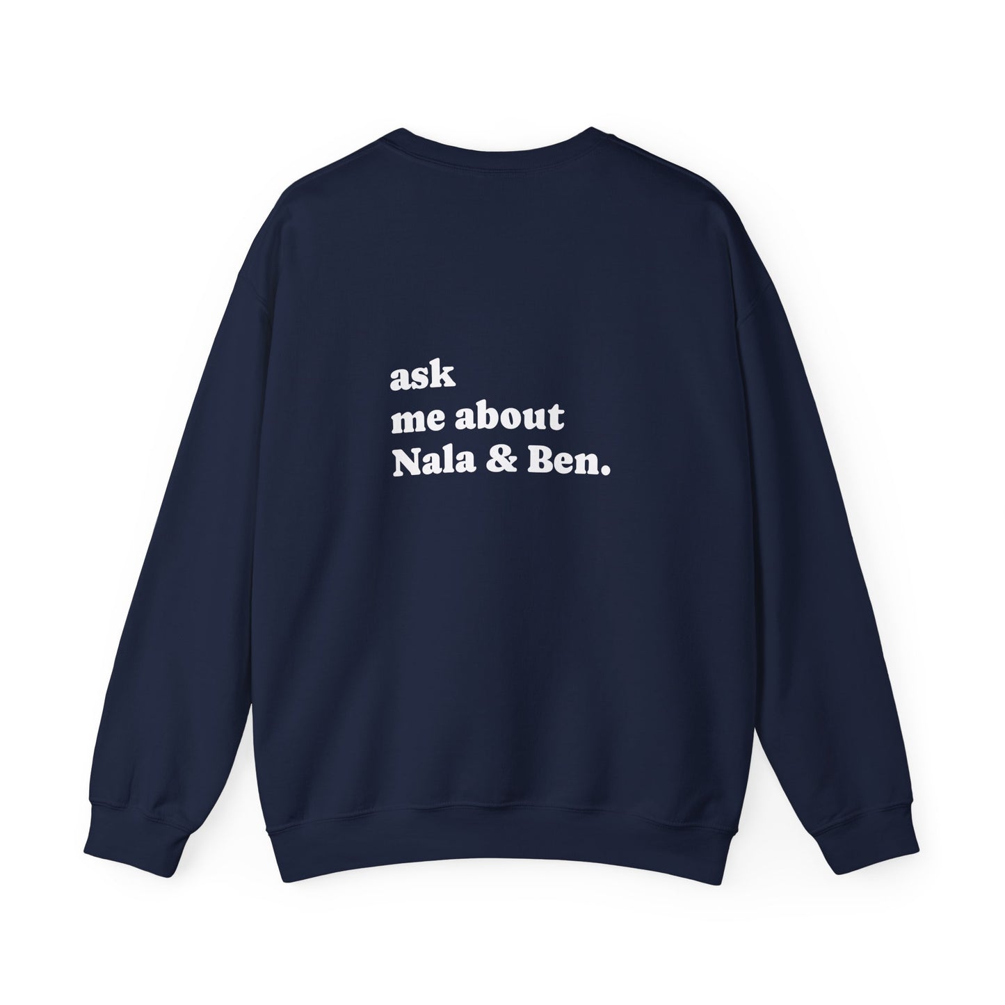 "Ask Me About Nala & Ben" | Sweatshirt Unisex
