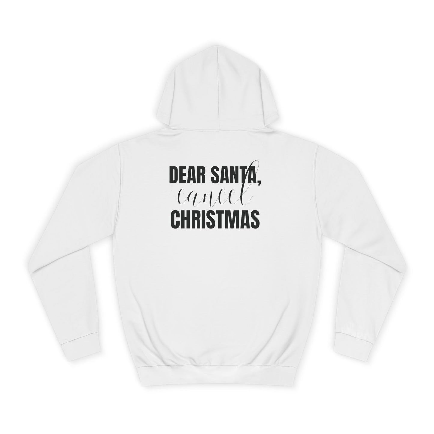 "Dear Santa, Cancel Christmas" | Hoodie Unisex