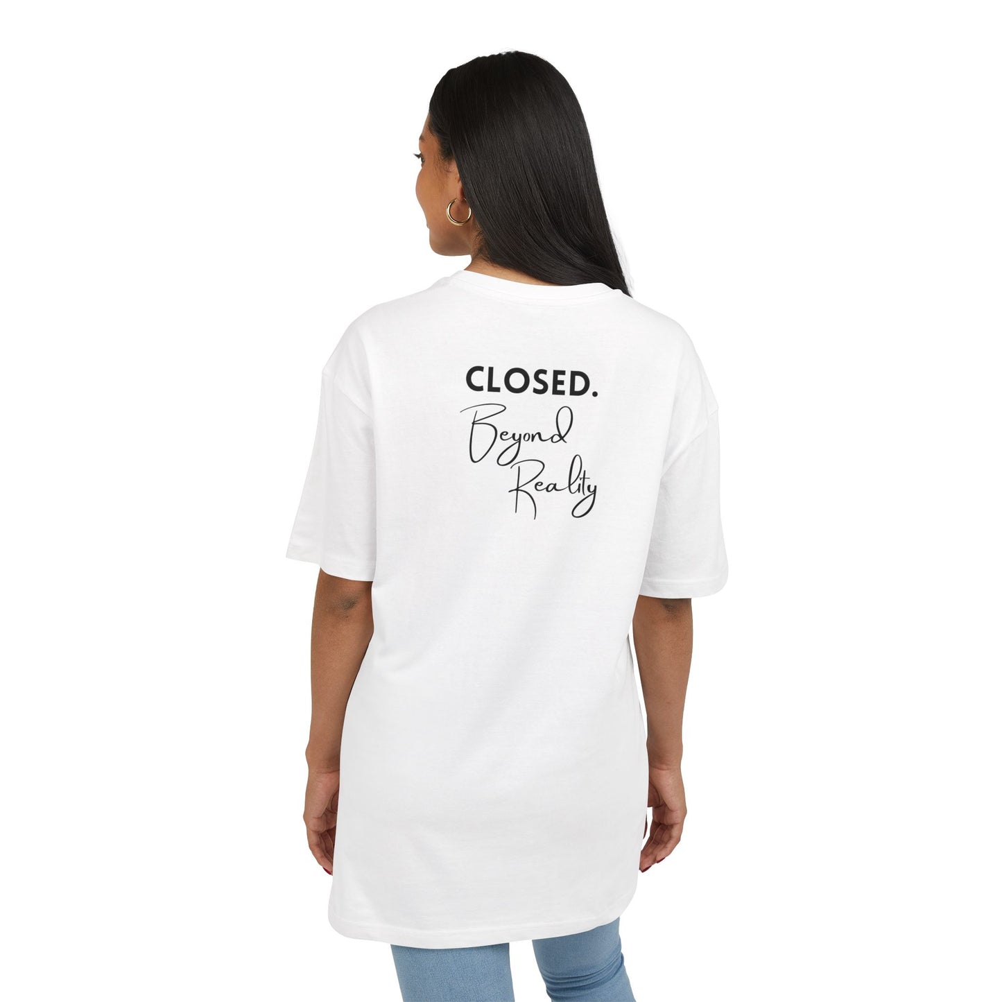 "Closed. Beyond Reality" | Oversized T-Shirt Unisex